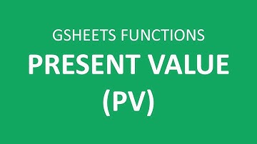 2025 GSheet Functions - Present Value of Money (PV)