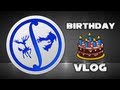 TheOneIntegral  | Birthday Vlog