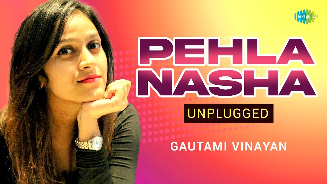 Pehla Nasha   Unplugged Cover Song  Hindi Recreation  Gautami Vinayan  Saregama Open Stage