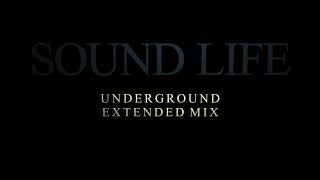 Sound Life - Underground (Extended Mix)