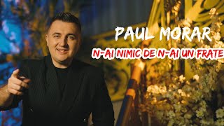 PAUL MORAR ❌ Fratele ❌ NOU