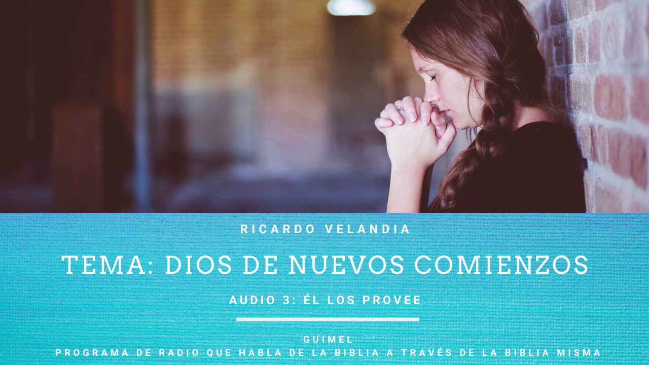 Dios de Nuevos Comienzos: 3. Él los provee - Ricardo Velandia - YouTube