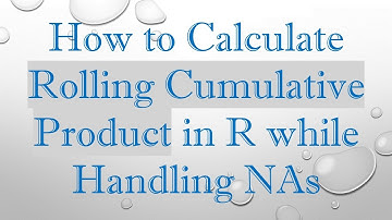 How to Calculate Rolling Cumulative Product in R while Handling NAs