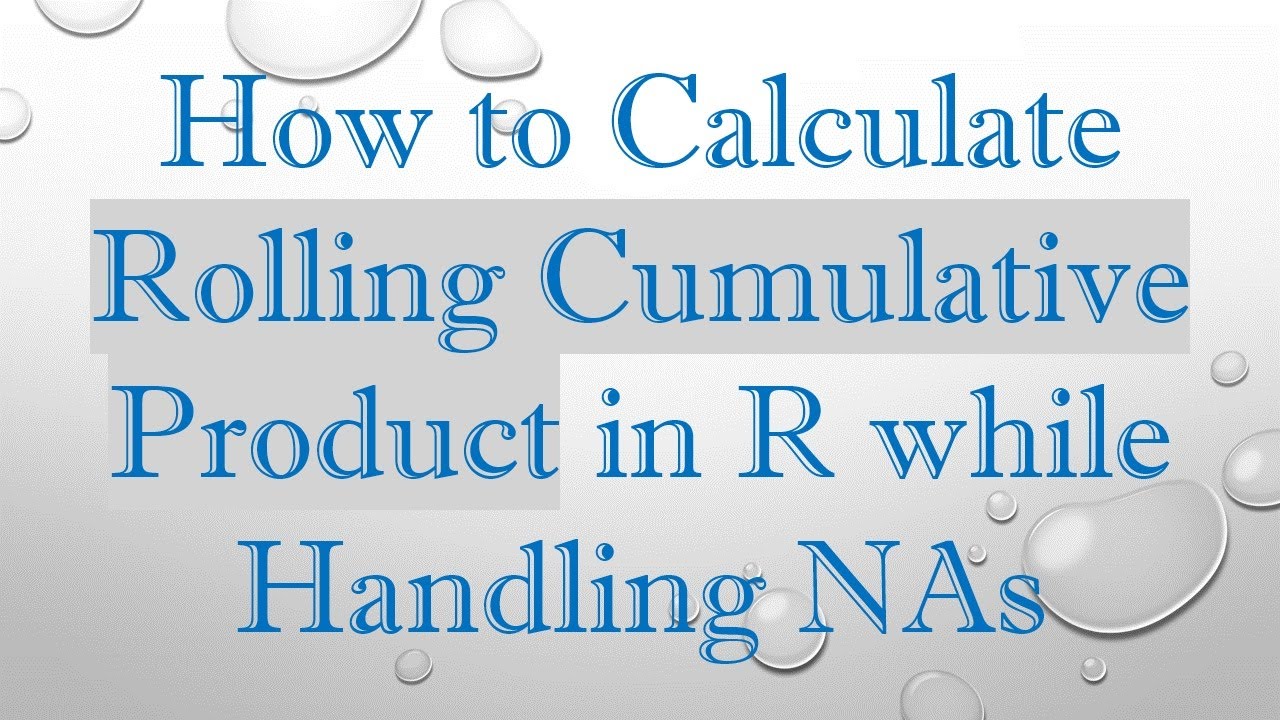 How to Calculate Rolling Cumulative Product in R while Handling NAs
