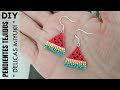 DIY COMO HACER PENDIENTES MIYUKI DELICAS | SANDIA CON DELICAS SUPER FÁCIL | TÉCNICA BRICK STITCH