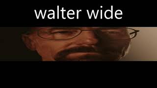 walter wide