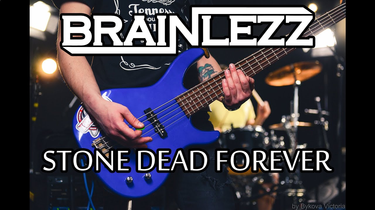 Stone Dead Forever Motorhead Live. BRAINLEZZ Death Row. To be Stone Dead. Goya - Forever Dead, Forever Stoned (2016).