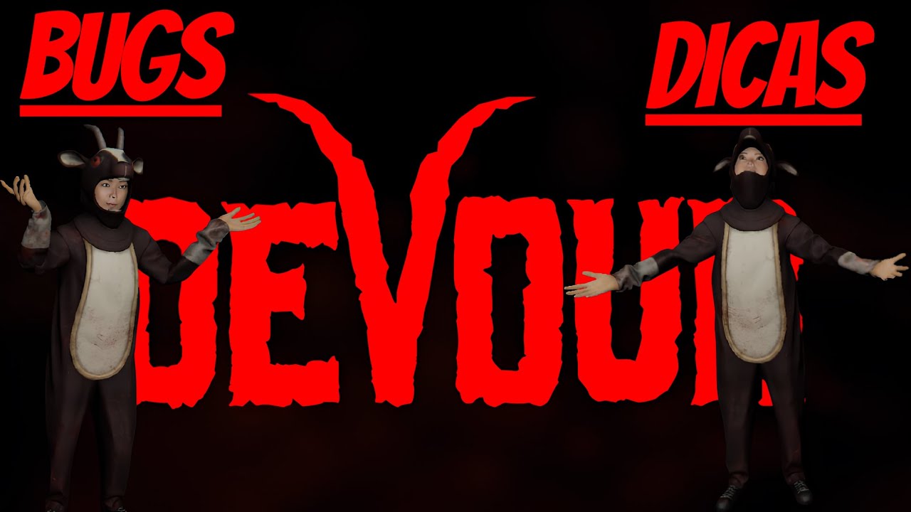 Devour - ALGUMAS DICAS E BUGS PARA QUEM NÃO SABE !!!