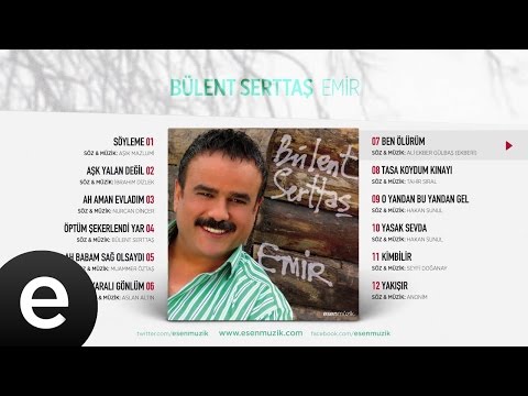 Ben Ölürüm (Bülent Serttaş) Official Audio #benölürüm #bülentserttaş - Esen Müzik