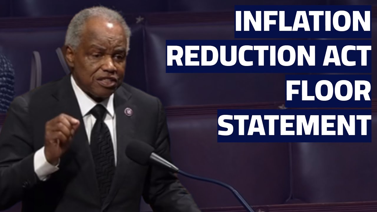 Chairman David Scott Floor Statement Regarding the Inflation Reduction Act of 2022