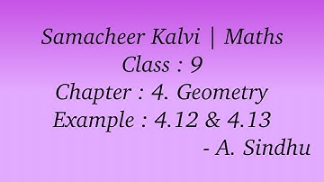 9th Maths Samacheer | Chapter 4 | Geometry | Example 4.12 & 4.13