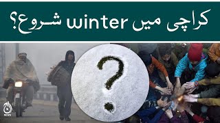 Winter is coming | Karachi witnesses cold weather during morning and evening | Aaj News