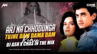 Aaj Na Chhodunga Tujhe Dam Dama Dam (Remix) DJ Ash x Chas In The Mix | Chikni Chikni Patli Kamar