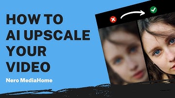 How to AI Upscale Your Video | Nero MediaHome Tutorial