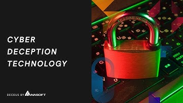 DECEUS Cyber Deception Technology