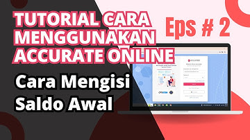 Eps 2 Tutorial Cara Menggunakan Accurate Online Cara Input Saldo awal Persediaan Piutang Hutang Aset