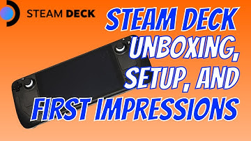 Steam Deck | Unboxing, Setup, and First Impressions