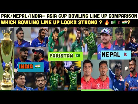 Nepal Vs India Vs Pakistan Asia Cup Bowling Line Up Comparison. 🔥