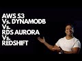 AWS S3 Vs. DynamoDB Vs. RDS Aurora Vs. Redshift