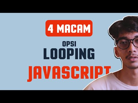 4 OPSI PENGGUNAAN LOOP LAINNYA DI JAVASCRIPT