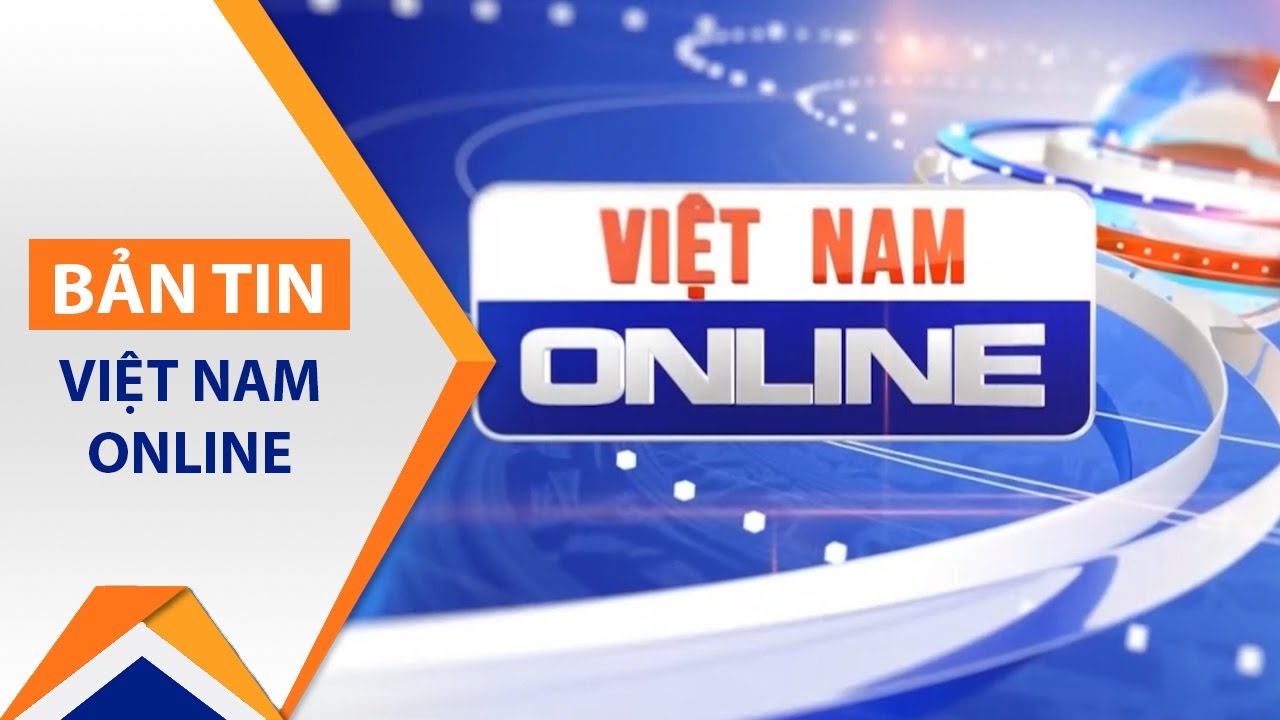 Việt Nam Online ngày 06/04/2017 | VTC