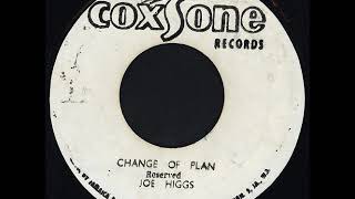 JOE HIGGS - Change of Plan [1967 - Coxsone Records] [aka Come on home]