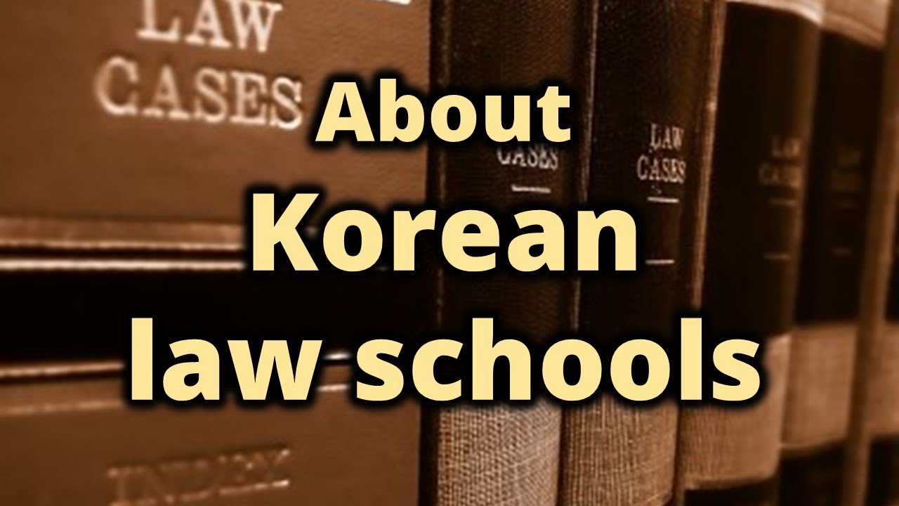 About Korean law schools (Issues in Korea, June 2019) YouTube