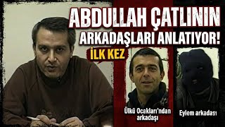 Arkadaşları Abdullah Çatlı'yı Anlatıyor!