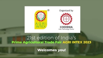 AGRI INTEX 2023 - 21st Edition of India’s Prime Agricultural Trade Fair!