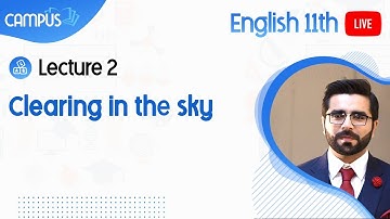 11th English Live Lecture 2, Lesson no 2, Clearing in the sky