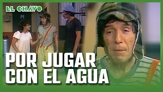 El Chavo Del 8 Todo Por Jugar Con El Agua