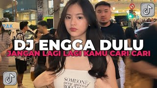 Dj Jangan Lagi Lagi Kamu Cari Cari  Dj Ngga Ngga Engga Dulu Yang Kalian Cari Cari Viral Tik Tok 