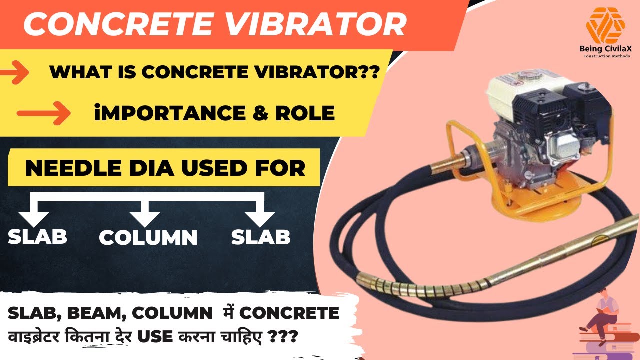 Beam, Column, SLAB में कितना DIA का Needle Vibrator USE करना चाहिए II