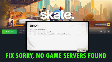 Hoe de skate-fout SORRY NO GAME SERVERS FOUND te verhelpen | Skate-foutcode 786808283 oplossen