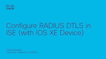 Configure RADIUS DTLS for Encrypted RADIUS Traffic with Cisco ISE and IOS XE Devices