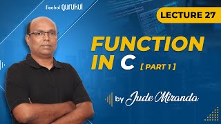 Lecture 27 : Function in C [  Part 1 ] | C Programming for beginners by Mr. Jude Miranda