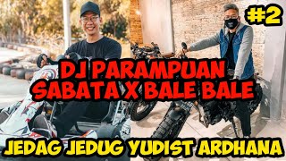 JEDAG JEDUG YUDIST ARDHANA PART 2 || LINK DIDESKRIPSI