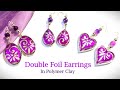 Double foil earrings in polymer clay a tutorial