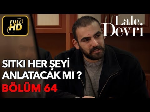 Lale Devri 64. Bölüm / Full HD (Tek Parça) - Sıtkı Her Şeyi Anlatacak mı ?