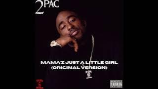 2Pac - Mama'z Just A Little Girl (Original Version) [Unreleased HQ]