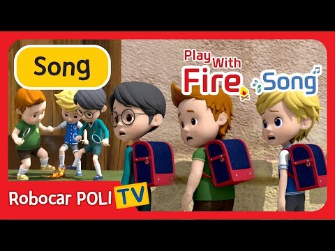 🔥Play with Fire | Fire Safety Song | POLI Song | RobocarPOLI TV