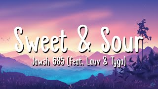 Jawsh 685 - Sweet & Sour (feat. Lauv & Tyga) (Lyrics)