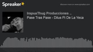 Dilus De La Yecka - Pase Tras Pase