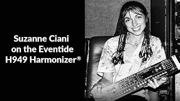 Suzanne Ciani on the H949 Harmonizer®