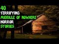 40 TERRIFYING TRUE Middle Of Nowhere Forest Horror Stories! (ULTIMATE COMPILATION)