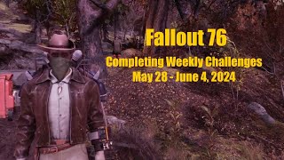 Fallout 76 Completing Weekly Challenges From May 28 To June 4, 2024 Quick Easy Guide