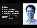 A new composable approach to web content creation  christopher  sanity virtual meetup