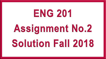 ENG201 Assignment 2 Solution Fall 2018 || Virtual University || SSS