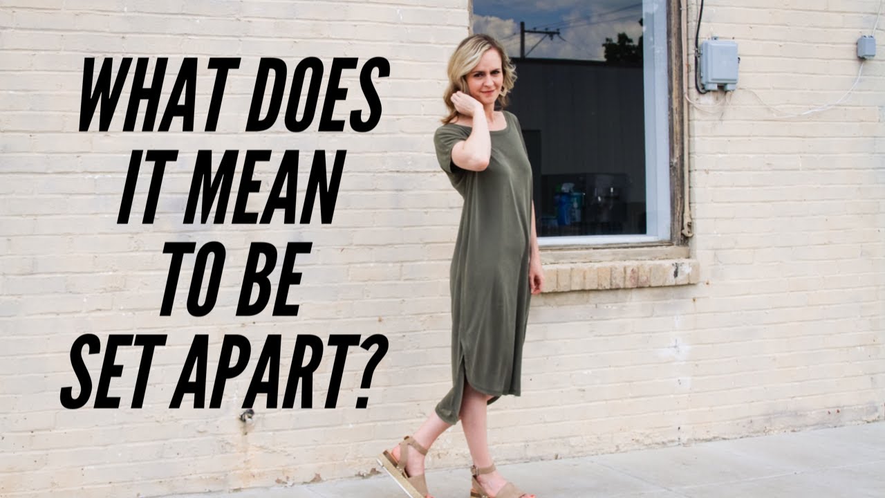 What Does It Mean To Be Set Apart Kaley Gray YouTube what-does-it-mean-to-be-set-apart-kaley-gray-youtube