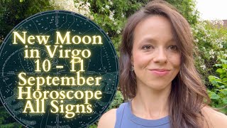 NEW MOON IN VIRGO 10 - 11 September All Signs Update: What Are You Working On?